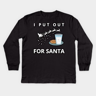 i put out for santa Kids Long Sleeve T-Shirt